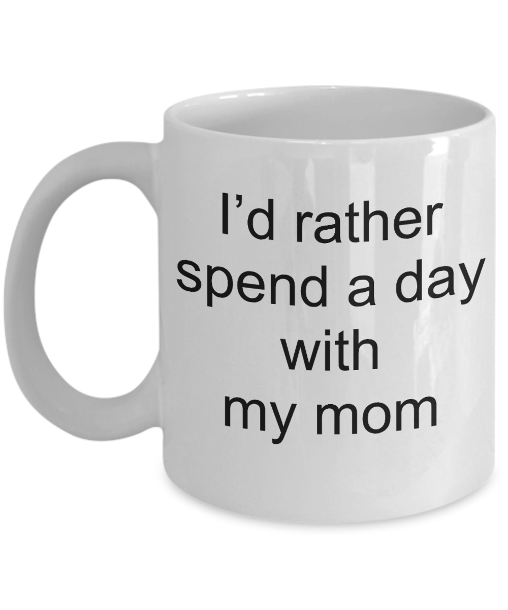 Vaneltines gifts for kids, Mom Lovers - I'd rather spend a day with my Mom - White Porcelain Coffee Cup,Premium 11 oz Funny Mugs White coffee cup Gifts Ideas