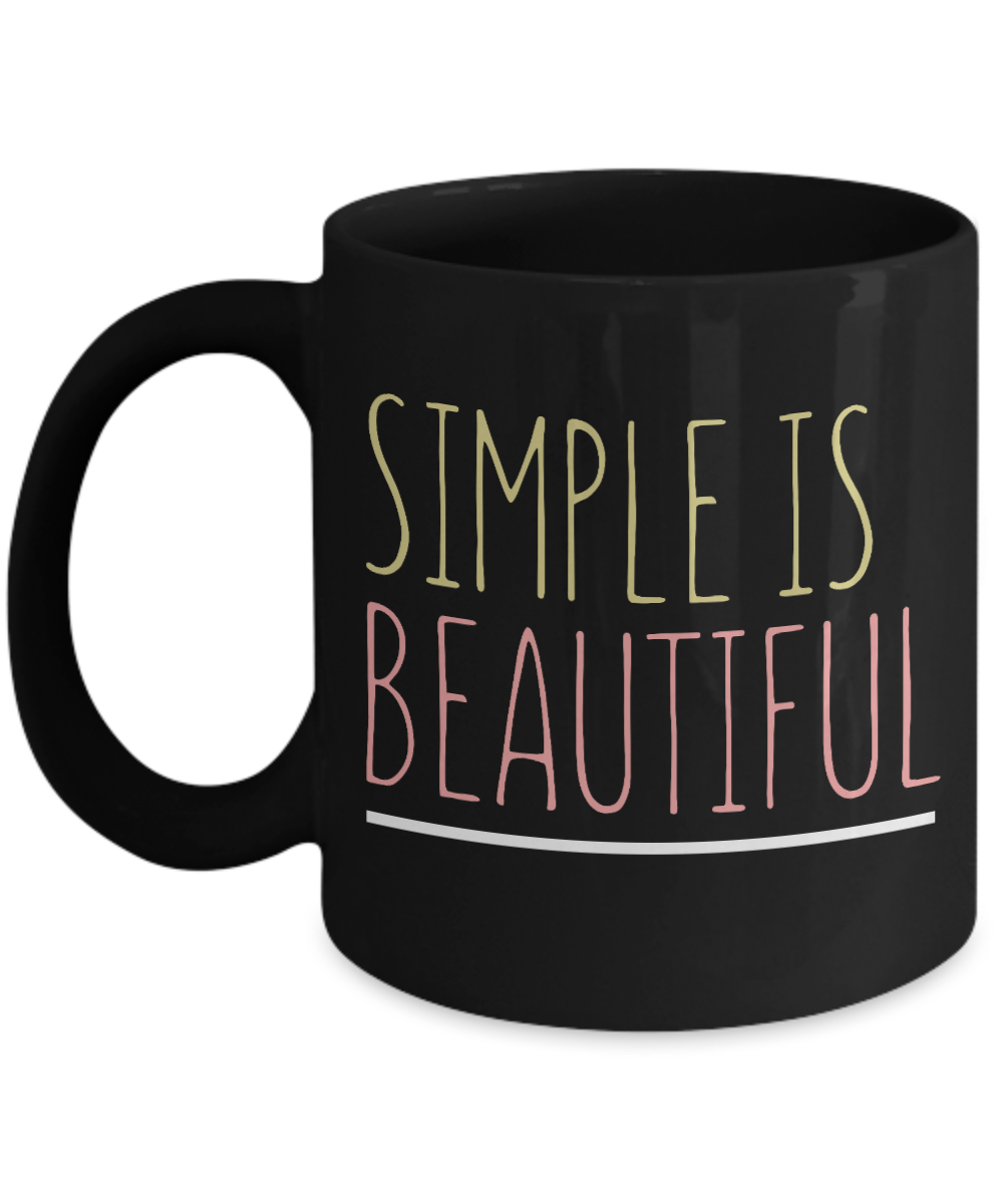 Simple Is Beautiful-Black Porcelain Coffee Mug 11 Oz Funny Quotes Coffee Mug