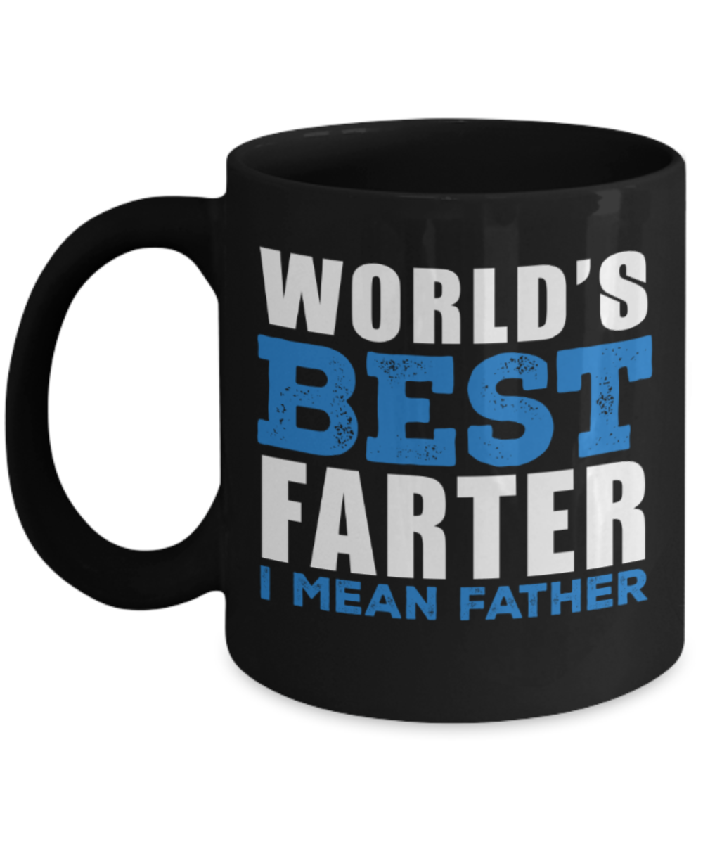 Father son gifts to do together - World's best Farter I mean Father - Black Porcelain Coffee Mug Cute Ceramic Cup 11 oz