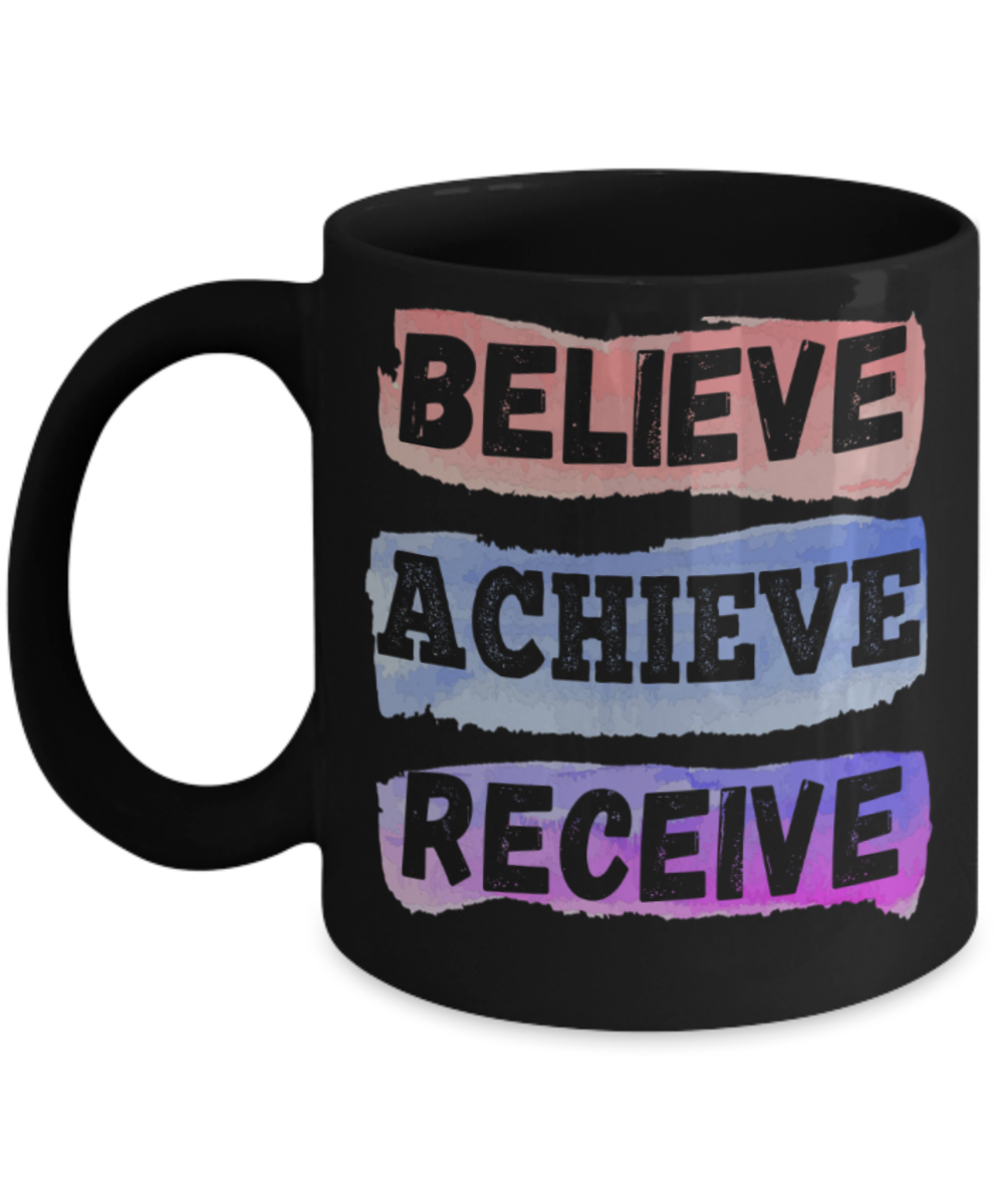 Success Lovers Mugs, Believe Acheive Receive - Funny Black Porcelain Coffee 11 oz