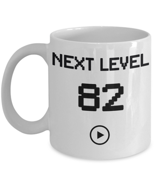 82nd Birthday Coffee Mug, Next Level 82, Gamer Coffee Mug, Birthday Mug- White Porcelain Coffee Mug 11 Oz Birthday Coffee Mug
