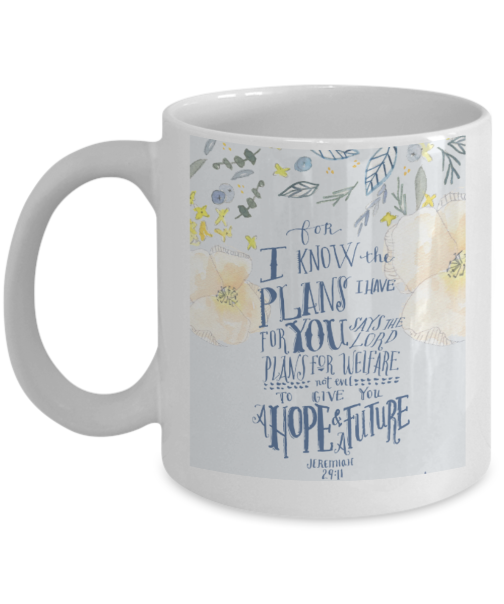 Religious coffee mugs , I know the plans I have for you - White Coffee Mug Tea Cup 11 oz Gift