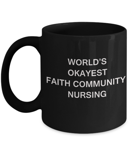 World's Okayest Faith community nursing - Black coffee mugs 11 oz