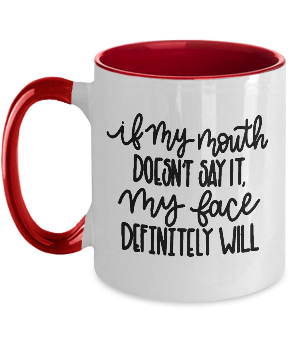 If My Mouth Doesn't Say It My Face Definitely Will Mug, Mug For Women, Resting Bitch Face Mug, Anti Social Mug, Resting Bitch Face Gift Idea