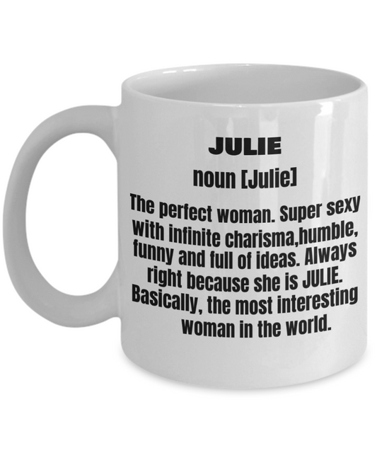 Julie First Name Adult Definition - Funny White Porcelain Coffee Mug Cute Ceramic Cup 11 oz