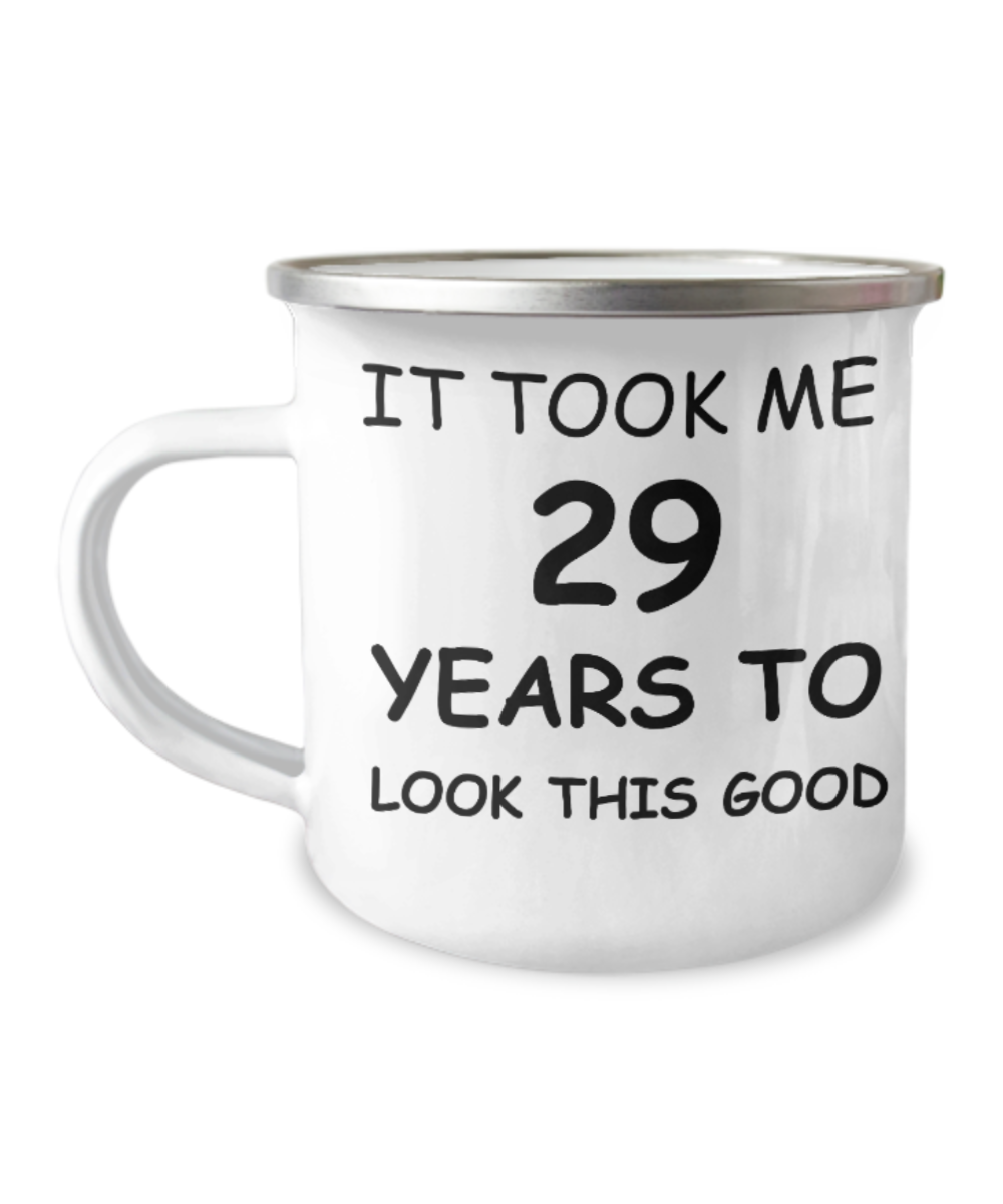 29th birthday Coffee Mug- Damn I Make 29 Look Good, Born In 1991 Birthday Mugs-12 Oz Stainless Steel Enamel Finish White Camper Coffee Mug