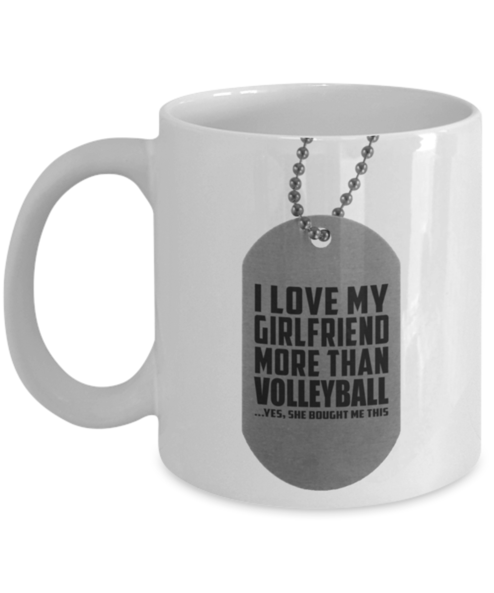 I Love My Girl Friend More Than VolleyBall....Yes She Bought Me This - Premium 11 oz White coffee cup
