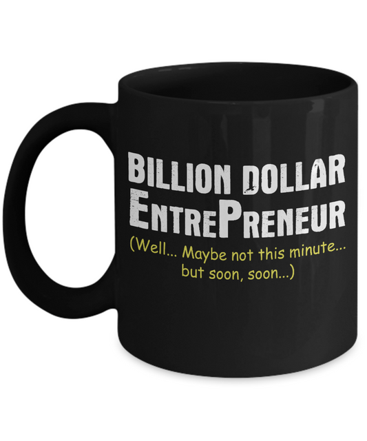 World's Best Boss Coffee Mug,Billion Dollar Entrepreneur-Black Porcelain Coffee Mug 11 oz For Businessman,Entrepreneur, Boss, CEO