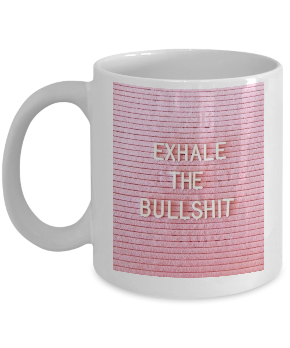 Scripture mugs for women , Exhale the bullshit - White Coffee Mug Tea Cup 11 oz Gift