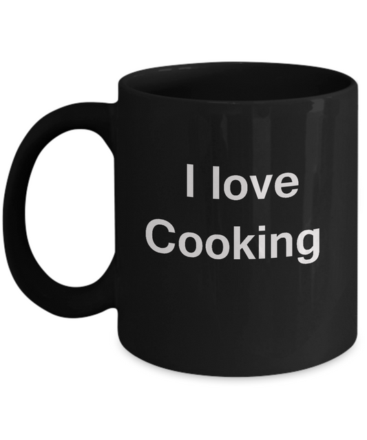 I Love Cooking Black Mugs - Funny Hobbies & Valentine Black coffee mugs 11 oz