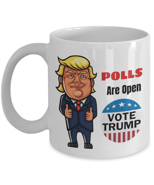 President Trump 2020 Mug For Republicans,Polls are Open ,Vote for Trump,Keep America Great, Donald Trump '20 Tea Coffee Cup, Vote for Trump