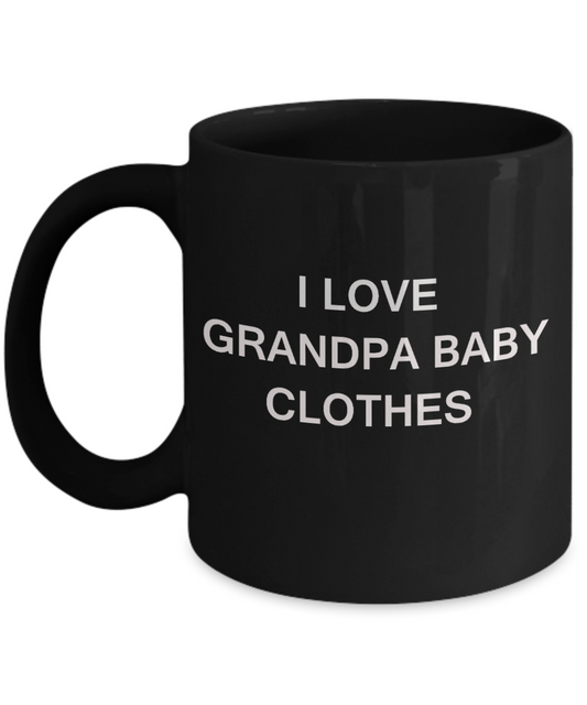 I Love Grandpa Baby Clothes, Grandpa Gifts Mugs- Black Funny Mugs Coffee cups 11 oz