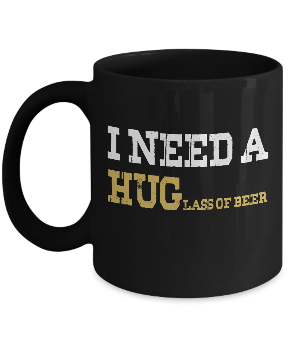 Beer Dad Coffee Mug, I Need A HUGlass Of Beer-Black Porcelain Coffee Mug 11 oz for Beer lover, dad,mom, husband, wife, Grandpa