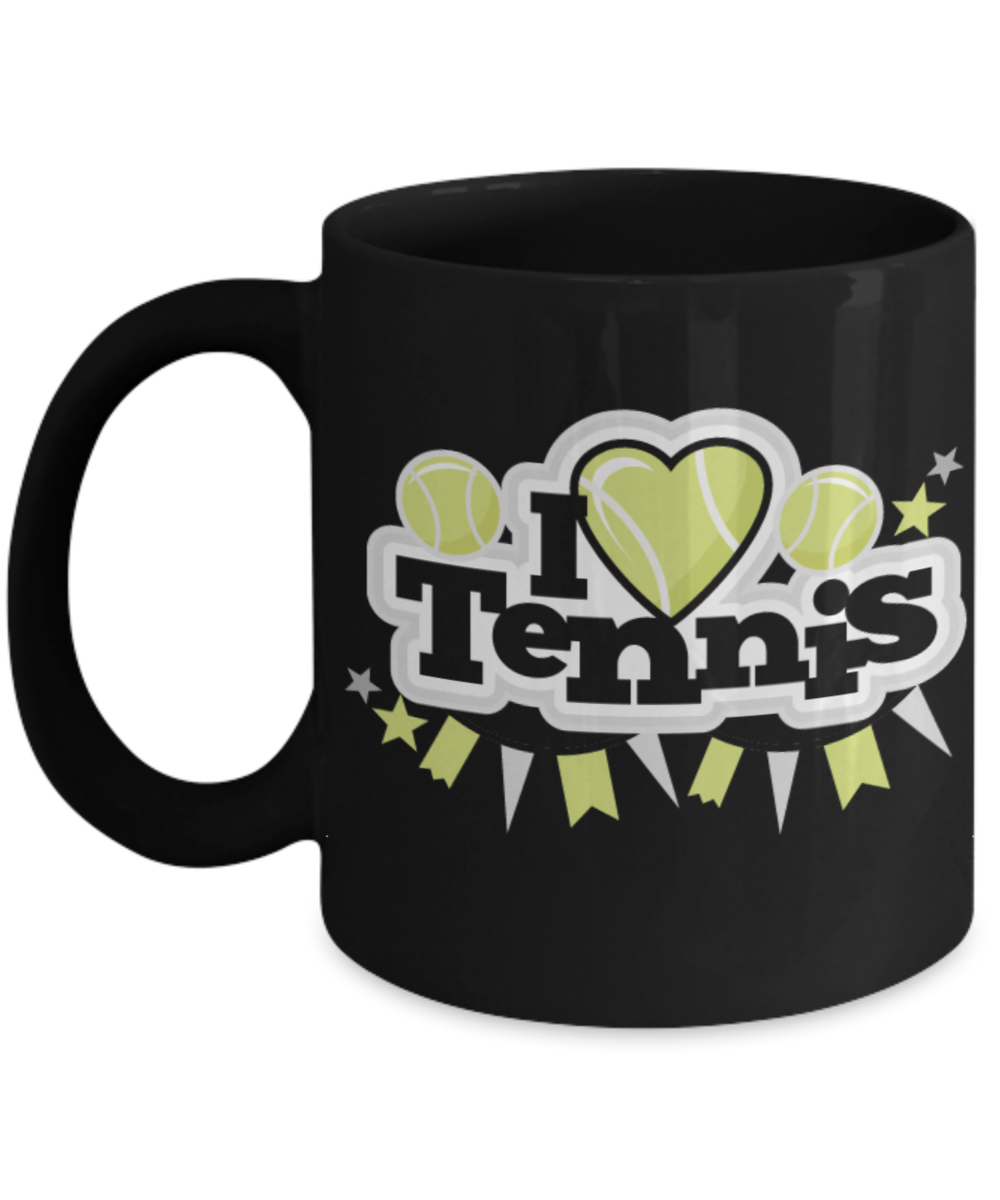 Tennis Player Humor mugs, I Love Tennis - Black Porcelain Coffee 11 oz