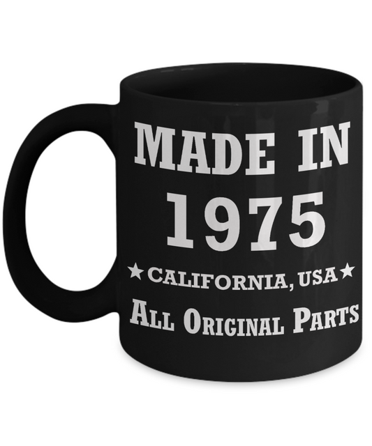 44th birthday gifts for Men - Made in 1975 All Original Parts California - Best 44th Birthday Gifts for family   Ceramic Cup Black, Funny Mugs Gift Ideas 11 Oz