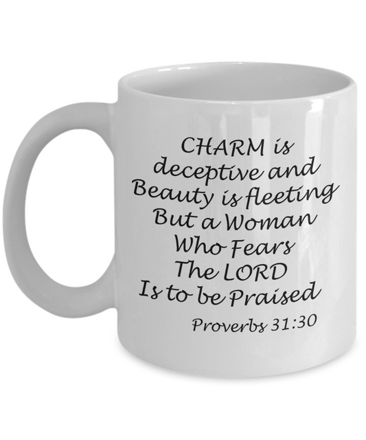 Proverbs 31:30 bible quotes, A woman who fears the lord is to be praised - White Coffee Mug Tea Cup 11 oz Gift