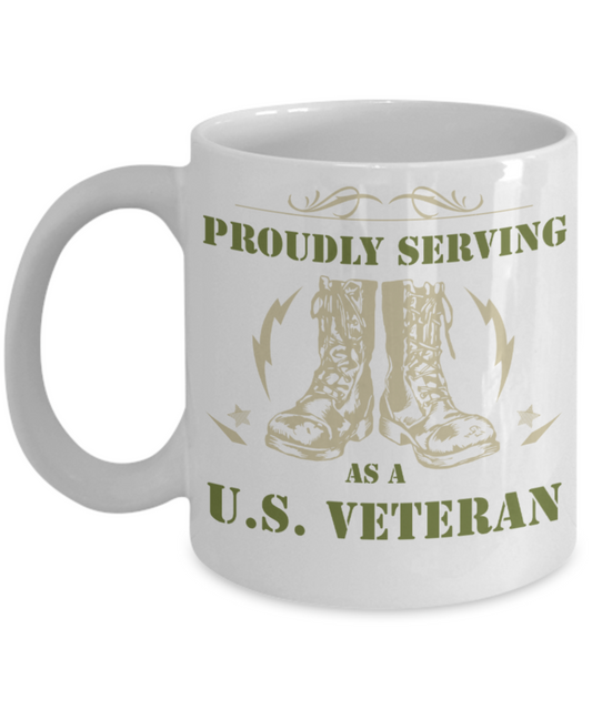 U S Veteran Lovers Mugs , Proud Serving as a U S Veteran - White Coffee Mug Porcelain Tea Cup 11 oz - Great Gift