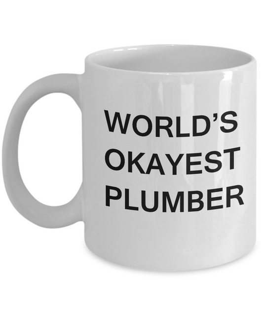 Funny Mug - World's Okayest Plumber - Porcelain White coffee mugs 11 oz