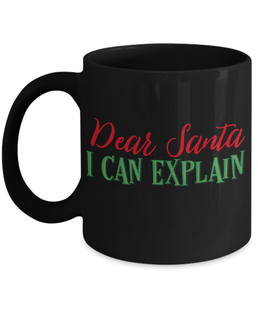 Rumbles the cloud and santa's greatest gift - Dear Santa, I can explain - Funny Santa Gifts Mugs, Christmas Gifts for family Ceramic Cup Black, Funny Mugs Gift Ideas 11 Oz