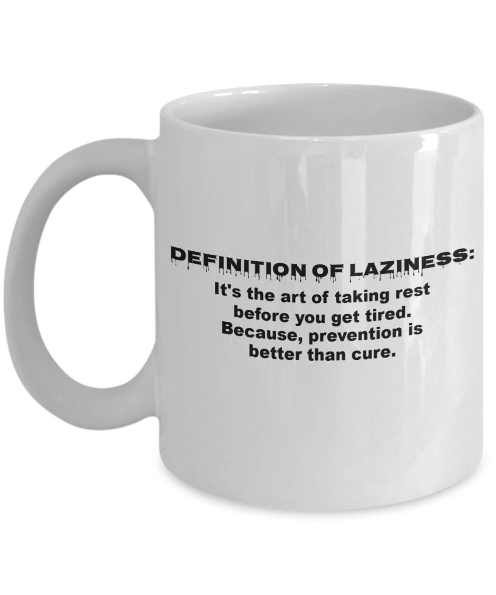 Mr lazy mug, Definition Of Lazyness - White Porcelain Coffee 11 oz