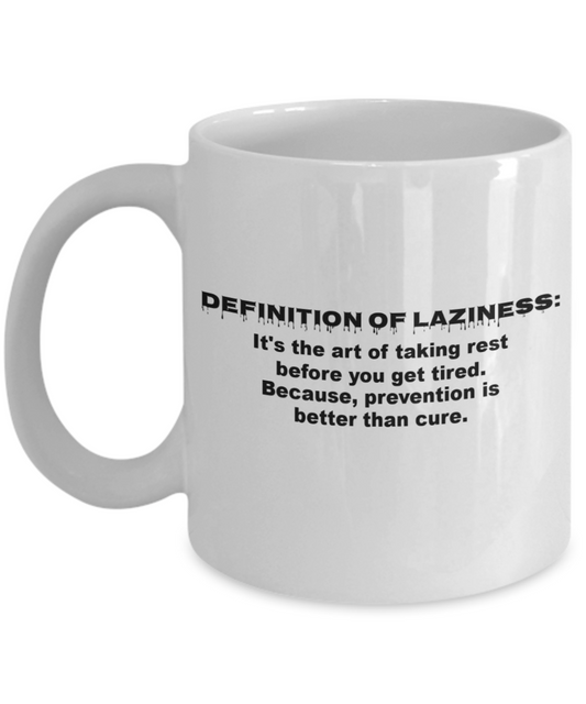Mr lazy mug, Definition Of Lazyness - White Porcelain Coffee 11 oz