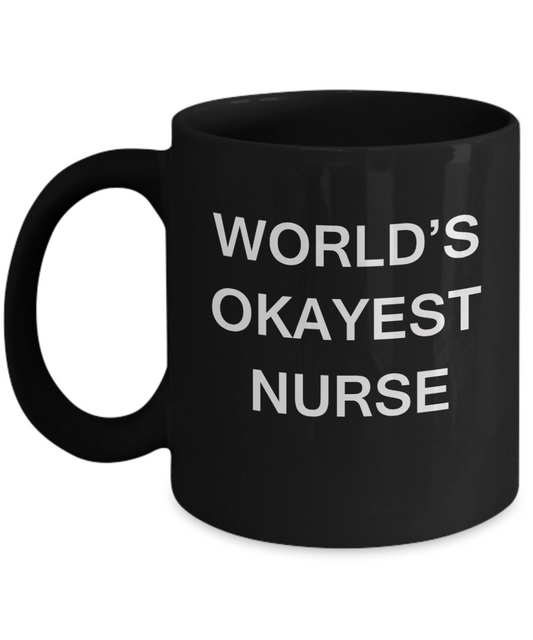 World's Okayest Nurse - Black Porcelain Coffee Cup,Premium 11 oz Funny Mugs Black coffee cup Gifts Ideas