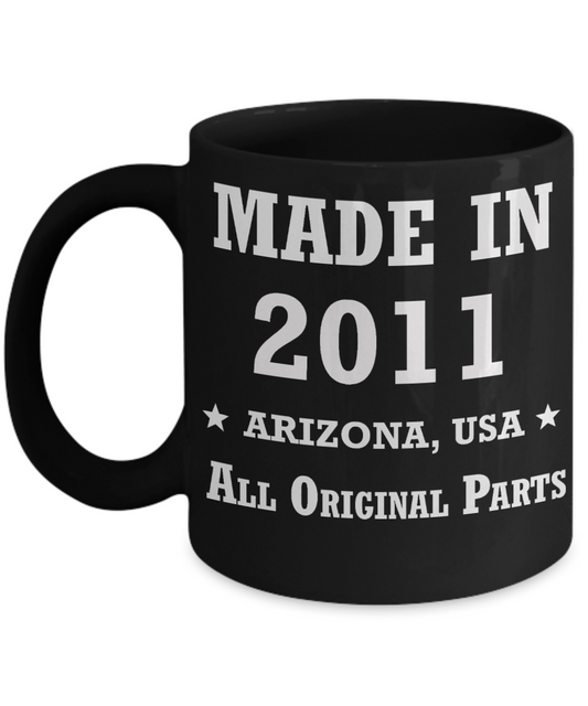 8th birthday gifts for women - Made in 2011 All Original Parts Arizona - Best 8th Birthday Gifts for family Ceramic Cup Black, Funny Mugs Gift Ideas 11 Oz