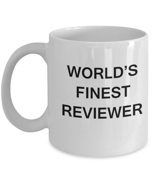 World's Finest Reviewer - Gifts For Reviewer - White coffee mugs 11 oz