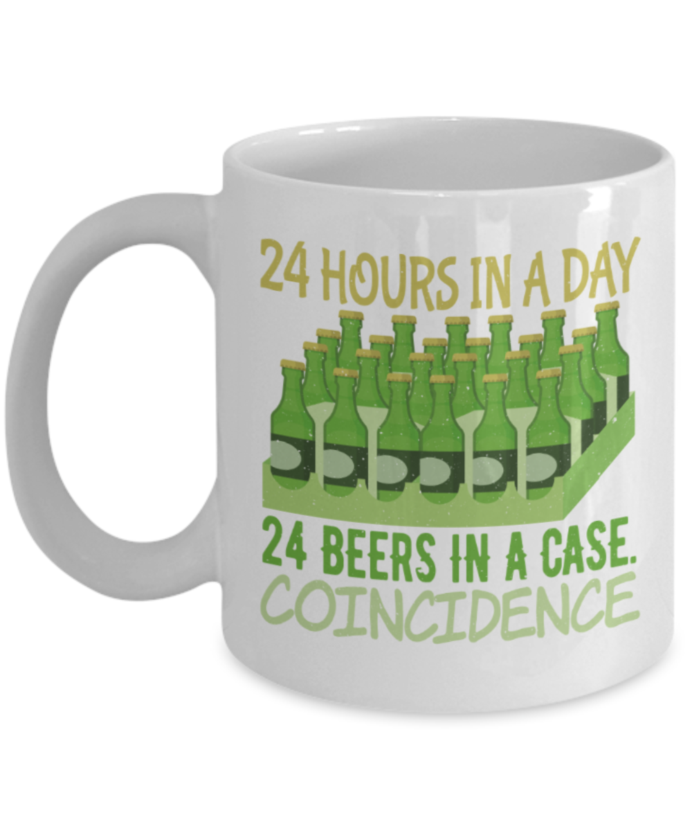 Beer Lovers Mugs, 24 hours in a day 24 beers in a case - Funny White Porcelain Coffee 11 oz