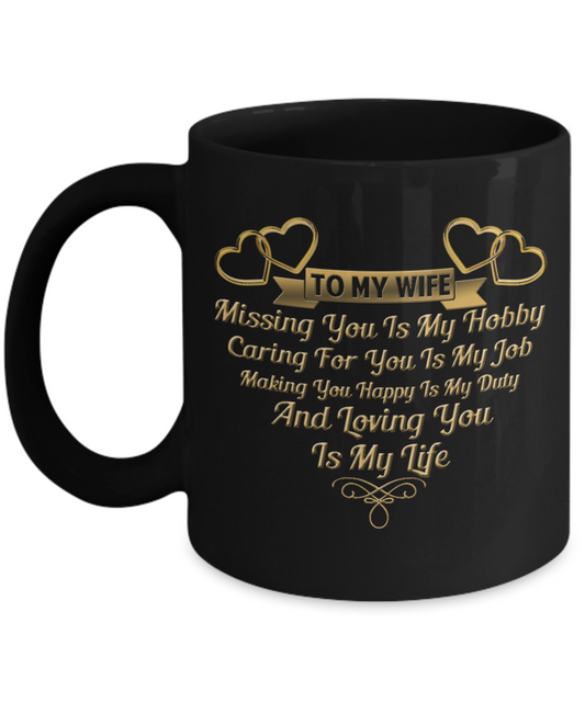 To my Wife, Loving you is my life - Funny Black Porcelain Coffee Mug Cute Ceramic Cup 11 oz