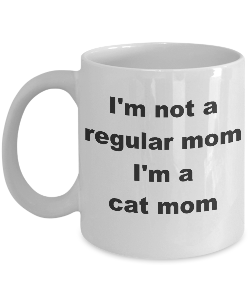 Funny cat mom coffee mug - I_m not a regular mom I_m a cat mom - White Porcelain Coffee Cup,Premium 11 oz Funny Mugs White coffee cup Gifts Ideas