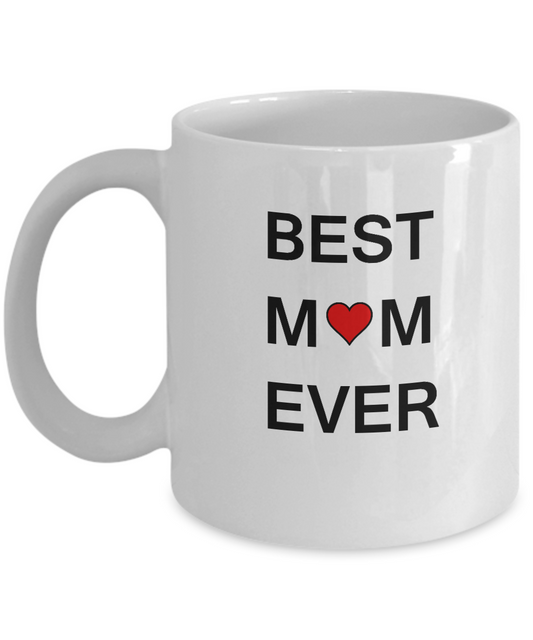 Mother's day gifts - Mom Gift, Best Mom Ever Coffee Mug, Mother's Day, White coffee mugs 11 oz