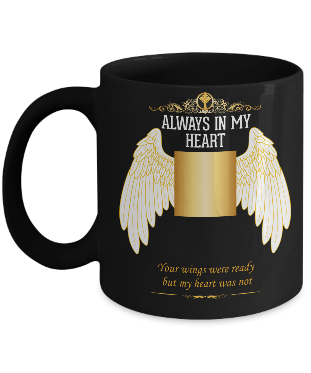 Always in My Heart - Funny Black Porcelain Coffee Mug Cute Ceramic Cup 11 oz