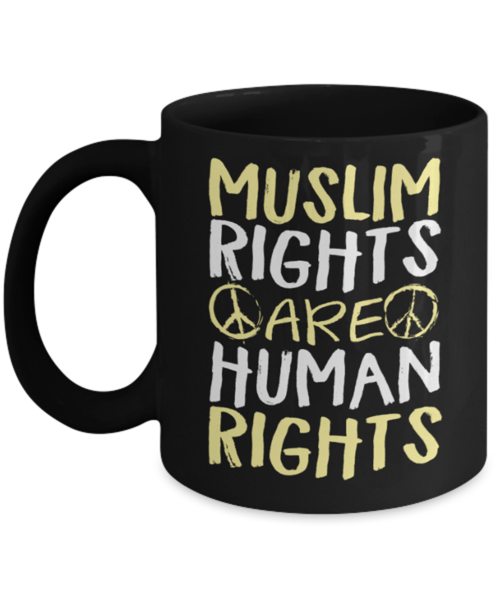 Muslim rights Lovers Mugs , Muslim rights are human rights - Black Coffee Mug Porcelain Tea Cup 11 oz - Great Gift