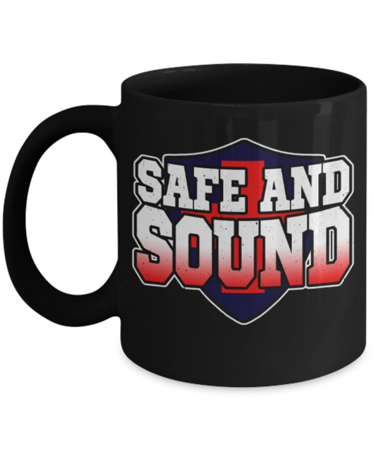Safe and Sound - Funny Black Porcelain Coffee 11 oz