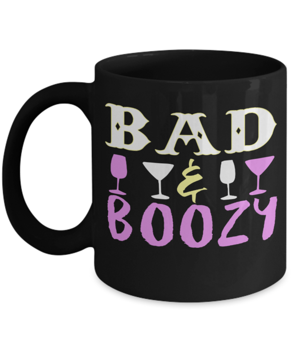 Booze Lovers Mugs , Bad and Boozy - Black Coffee Mug Porcelain Tea Cup 11 oz - Great Gift