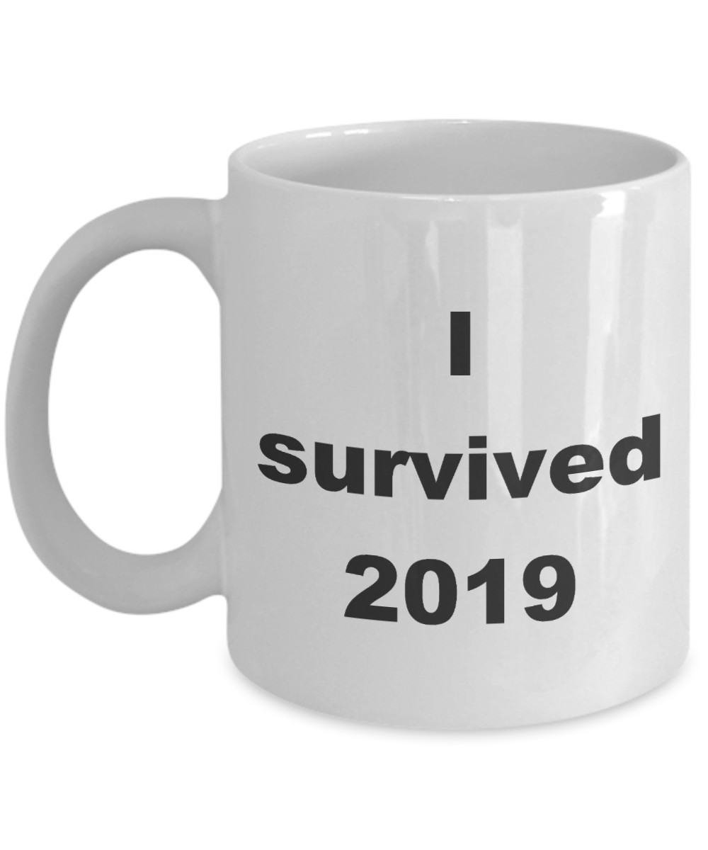 2019	Coffee Mug,I survived 2019-White Coffee Mug 11 oz