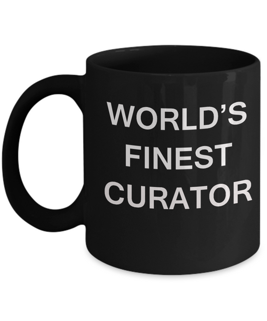 World's Finest Curator Mugs - Funny Mugs - Porcelain Black coffee mugs 11 oz