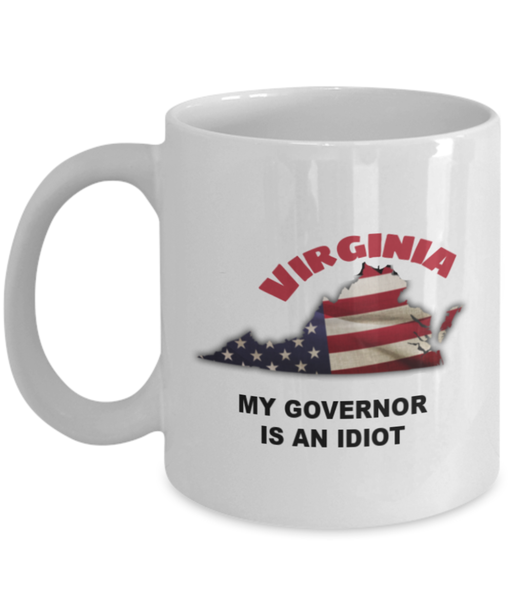 VIRGINIA  My GOVERNOR Is An IDIOT Funny Political Coffee Mug,My Governor is an Idiot,My Governor Is A Liar, Not My Governor Mug