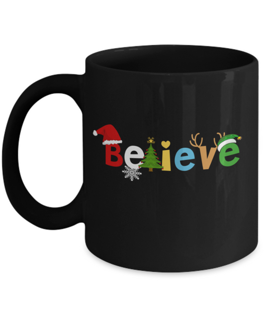 Christmas gift ideas, Believe - Funny Black Porcelain Coffee Mug Cute Ceramic Cup 11 oz