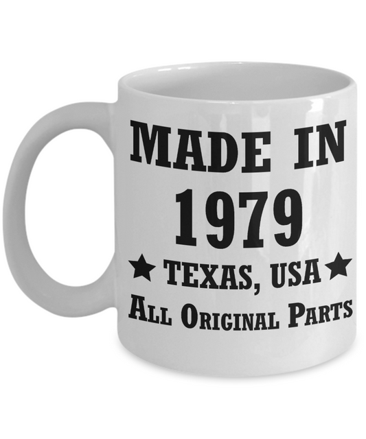 39th birthday gifts for men/women, Texas 1979 Birthday Gift Mugs - Made in 1979 All Original Parts Texas - Best 39th Birthday Gifts for family Ceramic Cup White, Funny Mugs Gift Ideas 11 Oz