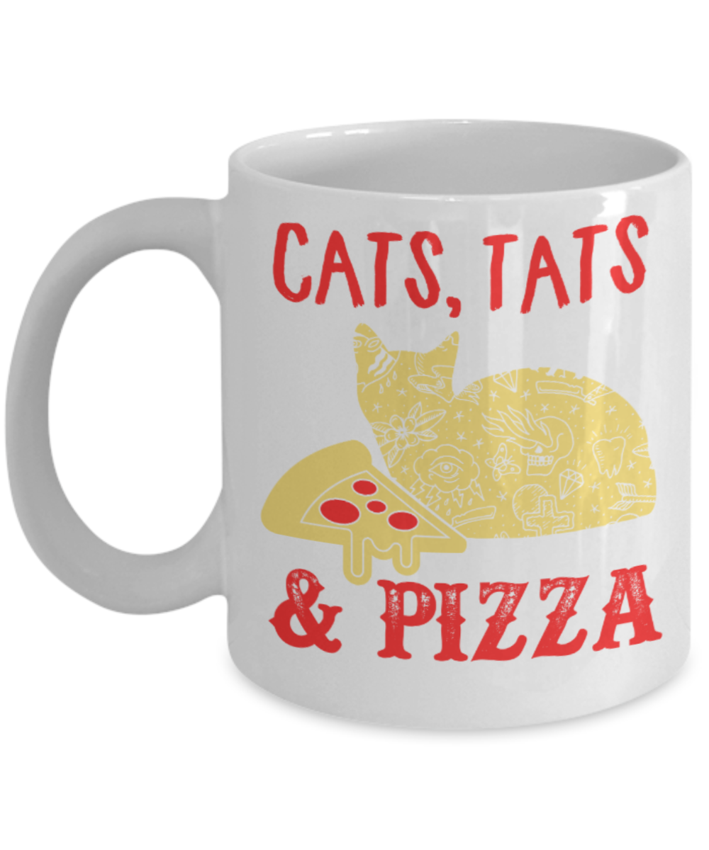 Cat Lovers Gifts , Cats, Tats & Pizza - White Coffee Mug Porcelain Tea Cup 11 oz - Great Gift