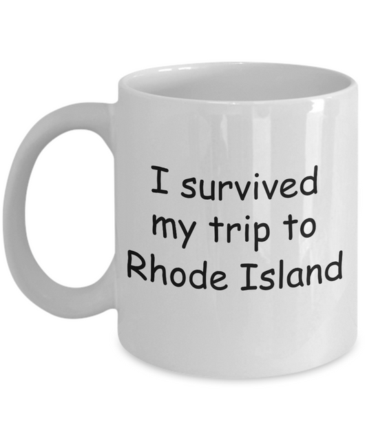 Rhode Island mugs souvenirs , I survived my trip to Rhode Island - White Coffee Mug Tea Cup 11 oz Gift