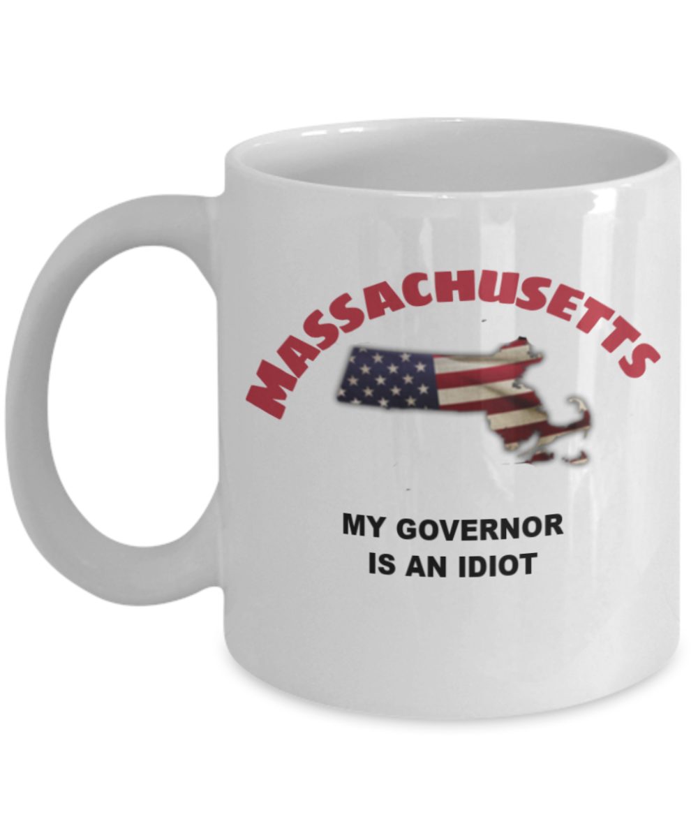 Massachusetts My GOVERNOR Is An IDIOT Funny Political Coffee Mug,My Governor is an Idiot,My Governor Is A Liar, Not My Governor Mug 11oz