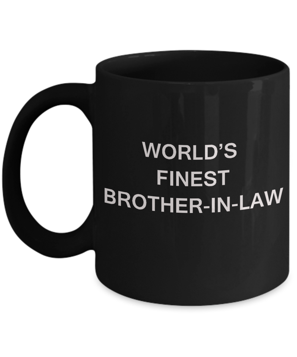 World's Finest Brother-in-law - Brother-in-law Gift Black coffee mugs 11 oz