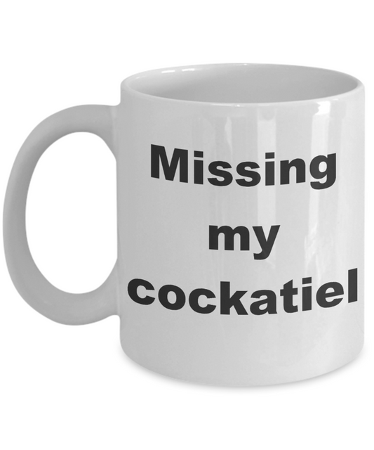 Cockatiel mom coffee mug - Missing my cockatiel - White Porcelain Coffee Cup,Premium 11 oz Funny Mugs White coffee cup Gifts Ideas