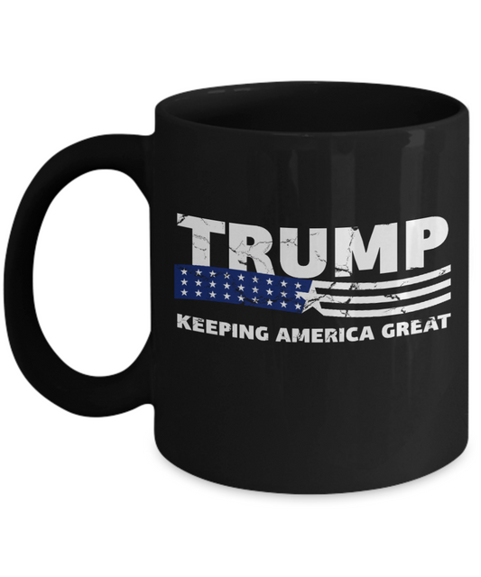 Trump 2020 Flag mugs, Trump Keeping America Great - Funny Black Porcelain Coffee 11 oz