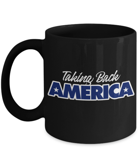 American Flag Mugs, Taking Back America - Funny Black Porcelain Coffee 11 oz