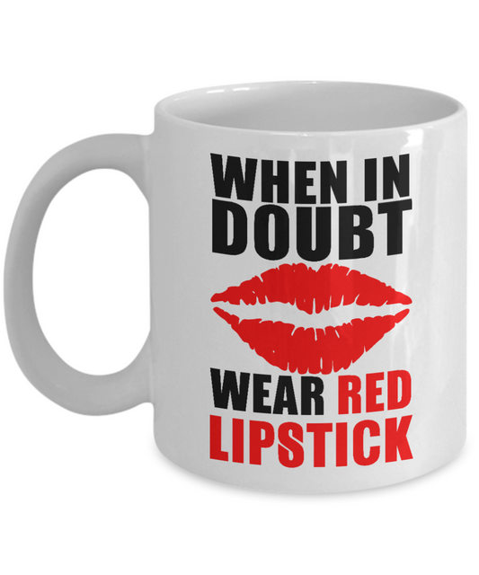 Make Up Quote Coffee Mug,When In Doubt Wear Red Lipstick-White Porcelain Coffee Mug 11 oz For Daughter,Teen,Women, Girlfriend