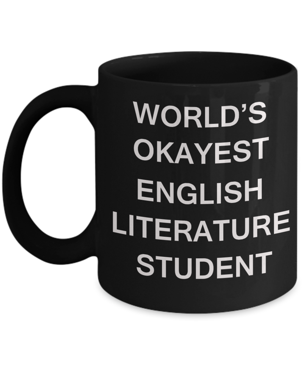 Gifts gor college students - World's Okayest English Literature Student - Porcelain Black Funny Coffee Mug & Gifts for Students 11 OZ - Funny Gifts Ideas